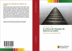 A crítica de Theodor W. Adorno ao tédio: - Resende da Silva, Felipe