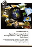 Space Technology for the Management of Land in Irrigated Agriculture