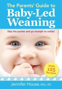 The Parents' Guide to Baby-Led Weaning - House, Jennifer