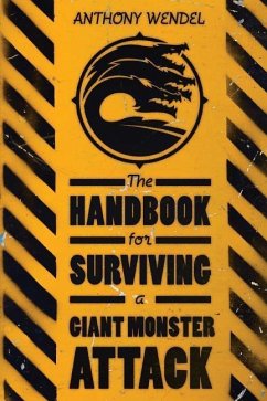 The Handbook for Surviving a Giant Monster Attack - Wendel, Anthony