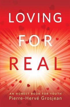 Loving for Real: An Honest Book for Youth - Grosjean, Pierre Herve