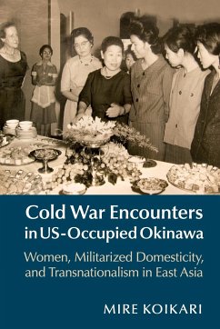 Cold War Encounters in US-Occupied Okinawa - Koikari, Mire