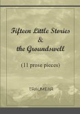 Fifteen Little Stories & The Groundswell