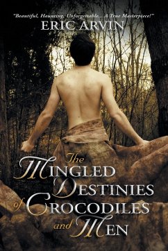 The Mingled Destinies of Crocodiles and Men - Arvin, Eric