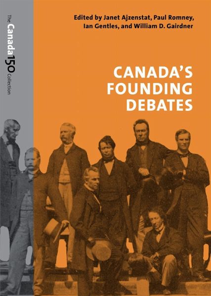Canada's Founding Debates Canada's Founding Debates