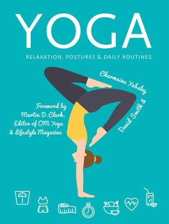 Yoga: Relaxation, Postures, Daily Routines - Yabsley, Charmaine; Smith, David