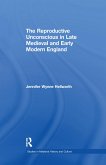 The Reproductive Unconscious in Late Medieval and Early Modern England