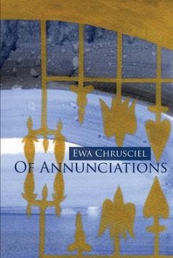 Of Annunciations - Chrusciel, Ewa