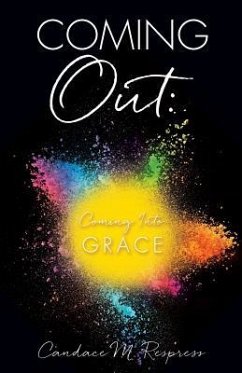 Coming Out: Coming Into Grace - Respress, Candace M.