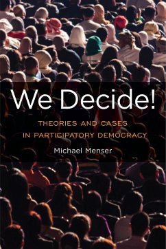 We Decide!: Theories and Cases in Participatory Democracy - Menser, Michael