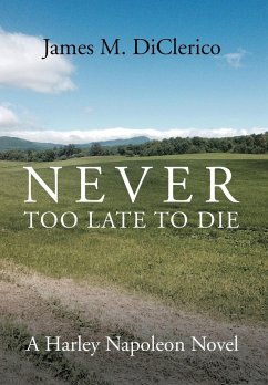 Never Too Late to Die - Diclerico, James M.