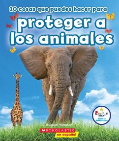 10 Cosas Que Puedes Hacer Para Proteger a Los Animales (Rookie Star: Make a Difference) - Weitzman, Elizabeth