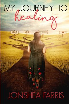My Journey to Healing - Farris, Jonshea My Journey to Healing - Farris, Jonshea