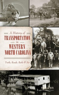 A History of Transportation in Western North Carolina - Ruscin, Terry