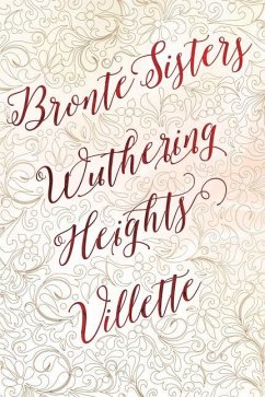 Bronte Sisters Deluxe Edition (Wuthering Heights; Villette) - Bronte, Charlotte; Bronte, Emily