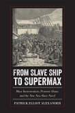 From Slave Ship to Supermax: Mass Incarceration, Prisoner Abuse, and the New Neo-Slave Novel