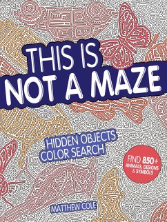 This Is Not a Maze: Hidden Objects Color Search - Cole, Matthew