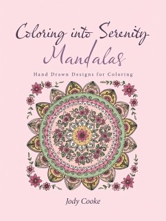 Coloring into Serenity Mandalas - Cooke, Jody