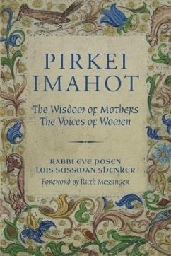 Pirkei Imahot: The Wisdom of Mothers, the Voices of Women - Shenker, Lois Sussman; Posen, Rabbi Eve