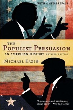 The Populist Persuasion: An American History - Kazin, Michael