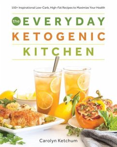 The Everyday Ketogenic Kitchen - Ketchum, Carolyn