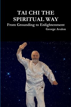 Tai Chi The Spiritual Way - Avalon, George