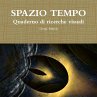 SPAZIO TEMPO. Quaderno di ricerche... - Bild 1
