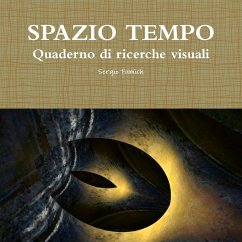 SPAZIO TEMPO. Quaderno di ricerche visuali - Fumich, Sergio