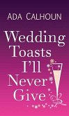 Wedding Toasts I'll Never Give