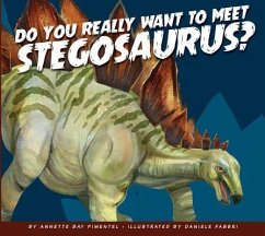 Do You Really Want to Meet Stegosaurus? - Pimentel, Annette Bay