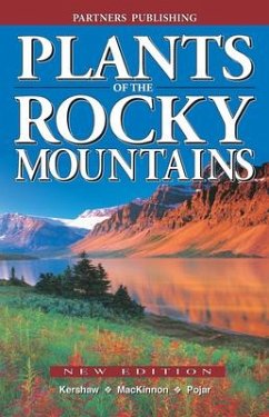 Plants of the Rocky Mountains - Kershaw, Linda; Mackinnon, Andy; Pojar, Jim