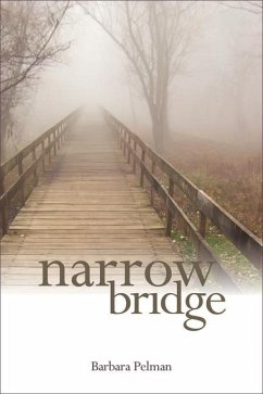Narrow Bridge - Pelman, Barbara