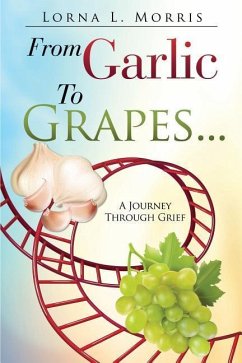 FROM GARLIC TO GRAPES - Morris, Lorna L.