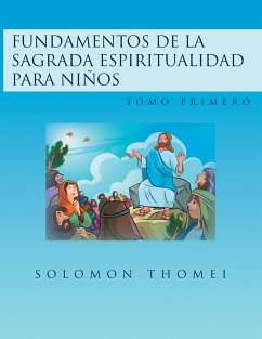 Fundamentos de la sagrada espiritualidad para niños - Thomei, Solomon