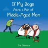 If My Dogs Were a Pair of Middle-Aged... - Bild 1