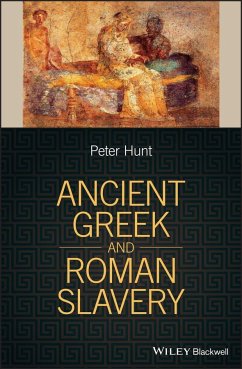 Ancient Greek and Roman Slavery - Hunt, Peter