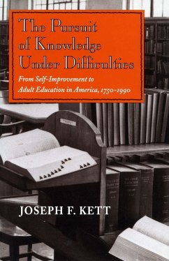 The Pursuit of Knowledge Under Difficulties - Kett, Joseph F