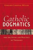 Catholic Dogmatics for the Study and Practice of Theology