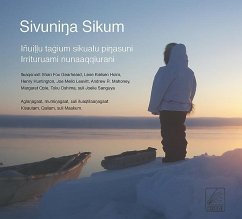 Sivuninga Sikum (the Meaning of Ice) Inupiaq Edition: People and Sea Ice in Three Arctic Communities