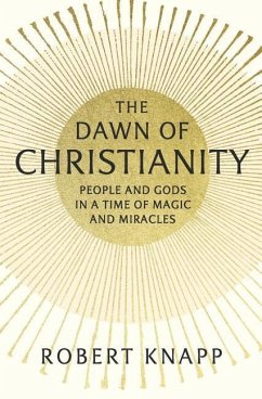 The Dawn of Christianity - Knapp, Robert