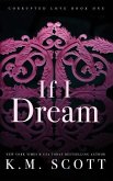 If I Dream (Corrupted Love #1): Special Edition Paperback