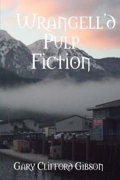 Wrangell'd Pulp Fiction - Gibson, Gary Clifford