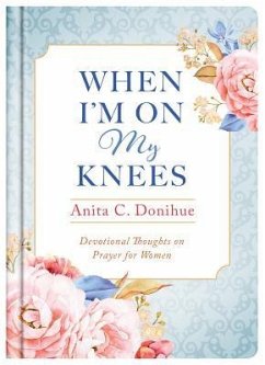 When I'm On My Knees - Donihue, Anita C.