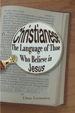 Christianese: The Language of Those Who Believe in Jesus - Lemaire, Dan