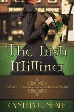 The Irish Milliner - Neale, Cynthia G.