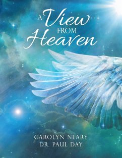 A View from Heaven - Carolyn Neary Dr Paul Day