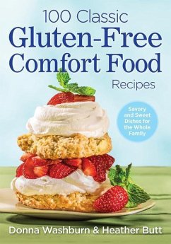 100 Classic Gluten-Free Comfort Food Recipes - Washburn, Donna; Butt, Heather