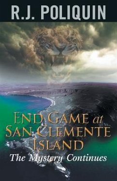 End Game at San Clemente Island: The Mystery Continues - Poliquin, R. J.