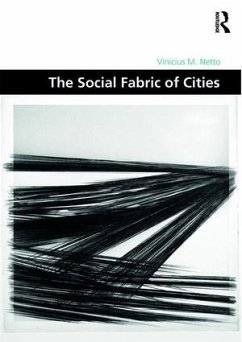 The Social Fabric of Cities - Netto, Vinicius M