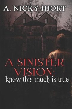 A Sinister Vision: Know This Much Is True - Hjort, A. Nicky